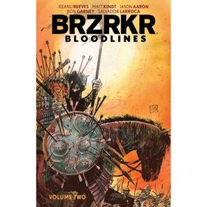 Brzrkr Bloodlines Vol. 2 -- Keanu Reeves